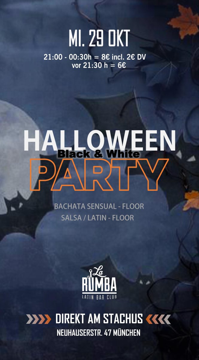 WEDNESDAY Halloween BLACK & WHITE (Bachata & Salsa) PARTY am 29. OKT. /// 21-00 Uhr am Mittwoch in La Rumba  /// Dresscode:  coole Outfits, Masken, Brillen - Macht euch schick!!  ///