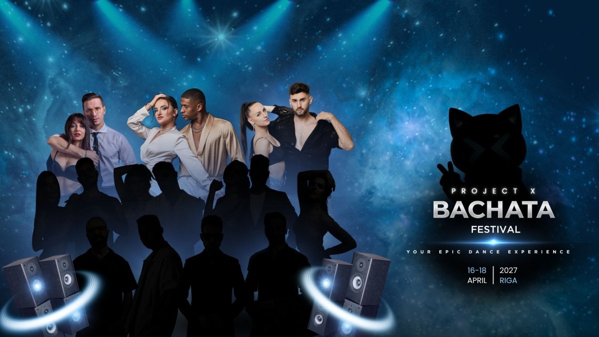 Project X Bachata Festival Riga 2027 (2nd Edition)