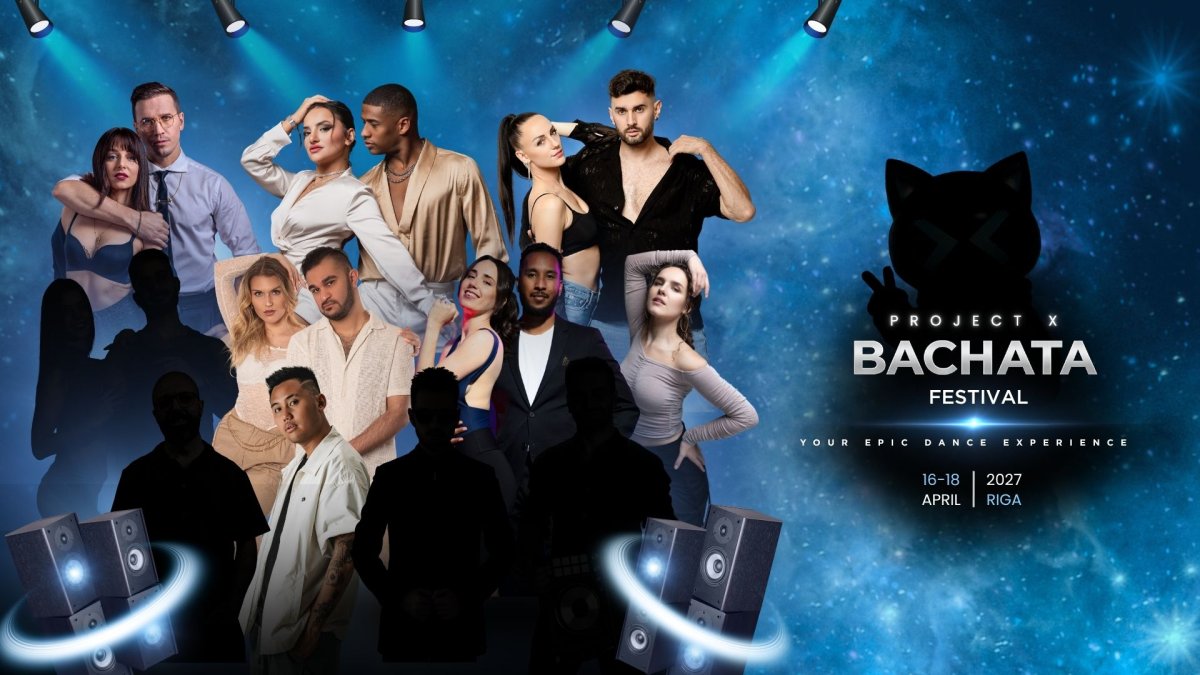 Project X Bachata Festival Riga 2027 (2nd Edition)