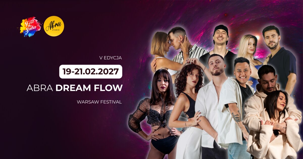 ABRA DREAM FLOW Warsaw Festival - 5th edition 19-21.02.2027