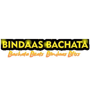 BINDAAS BACHATA
